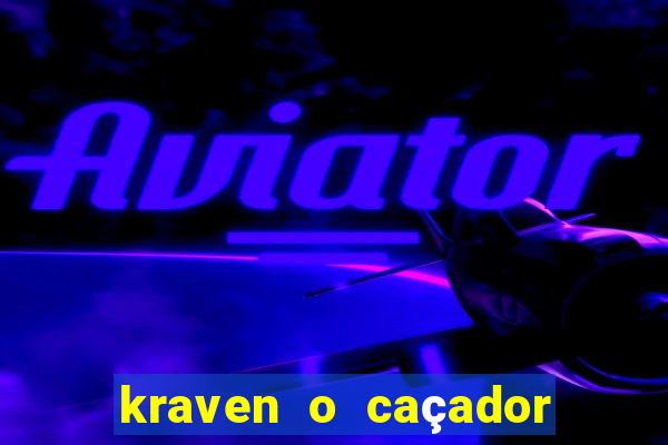 kraven o caçador via torrent